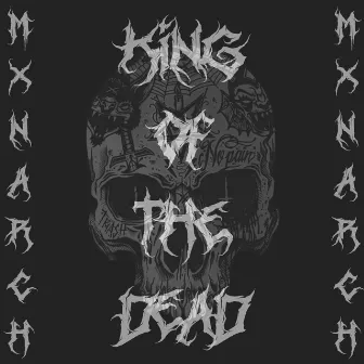 KING OF THE DEAD by mxnarch