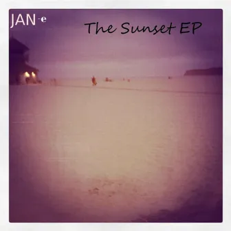 The Sunset EP by JAN-e