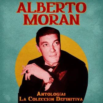 Antología: La Colección Definitiva (Remastered) by Alberto Morán