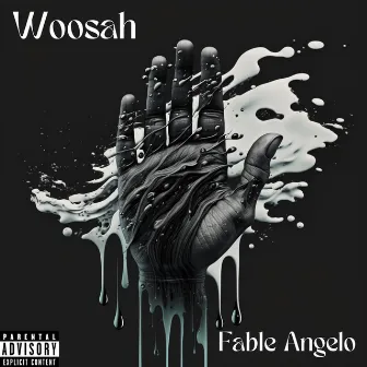 Woosah by Fable Angelo