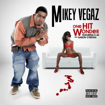 One Hit Wonder (feat. E-40 & Aaron O'Bryan) by Mikey Vegaz