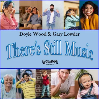 There's Still Music by Doyle Wood