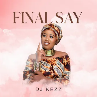 Final Say by Dj Kezz