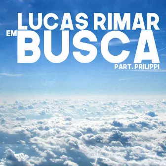 Em Busca by Lucas Rimar