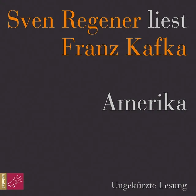 Amerika [Sven Regener liest Franz Kafka (Ungekürzt)]