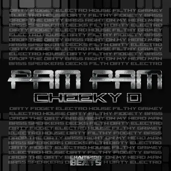 Pam Pam by Cheeky D