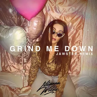 Grind Me Down (Jawster Remix) by Lilianna Wilde