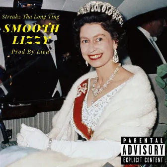 Smooth Lizzy by Streakz Tha Long Ting