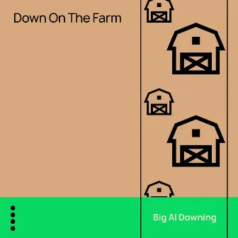 Down on the Farm by Big Al Downing