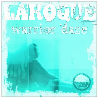 Warrior Daze EP by Laroque