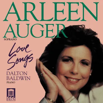 Vocal Recital: Auger, Arleen - Copland, A. / Obradors, F. / Ovale, J. / Strauss, R. / Marx, J. / Poulenc, F. / Cimara, P. (Love Songs) by Arleen Auger