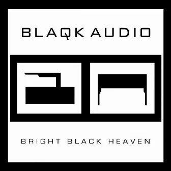 Bright Black Heaven by Blaqk Audio