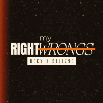 Right My Wrongs by Billz 90