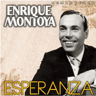 Esperanza (Remastered) by Enrique Montoya