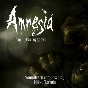 Amnesia: The Dark Descent (Original Game Soundtrack) by Mikko Tarmia