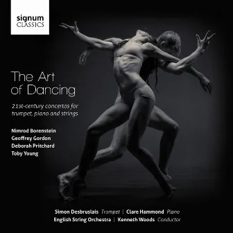 The Art of Dancing: 21st-Century Concertos for Trumpet, Piano & Strings by Kenneth Woods