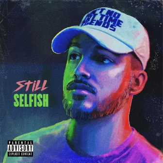 Still Selfish by iLL Dill Tha ViLL