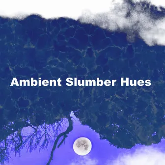 Ambient Slumber Hues by Slumber