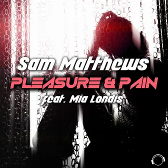 Pleasure & Pain by Sam Matthews