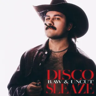 DISCO SLEAZE (RAW & UNCUT) by Michael Medrano