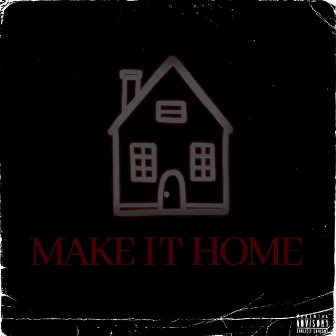 Make it Home by Mo Money