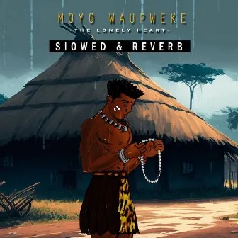 Moyo Waupweke (Slowed and Reverb) by Lofi Afrobeats