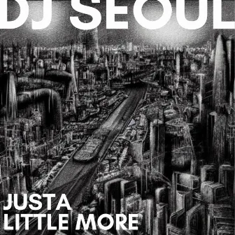 Just a Little More by DJ Seoul