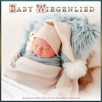 Baby Wiegenlied: Beruhigende Baby-Musik und Die Beste Baby-Schlafmusik by Baby Wiegenlied Akademie