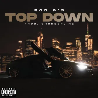 Top Down by Rod G's