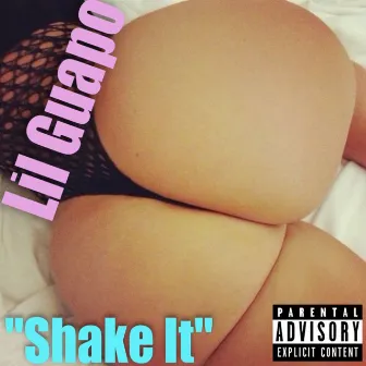 Shake It by LIL GUAPO