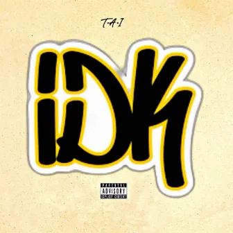 iDK by T•A•I