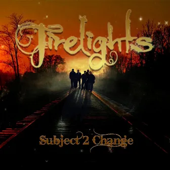 Firelights by Subject 2 Change