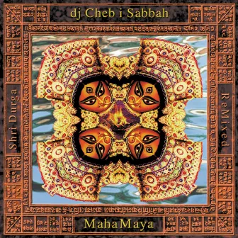 MahaMaya - Shri Durga Remixed by Cheb i Sabbah