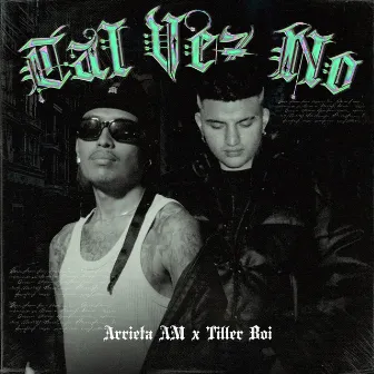 Tal Vez No by Tiller Boi