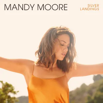 Silver Landings by Mandy Moore