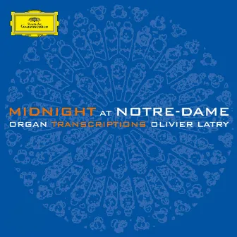 Midnight at Notre-Dame by Olivier Latry