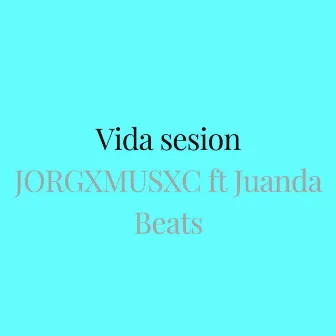 Vida Sesion by Juanda Beats