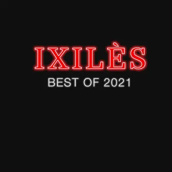 Best of 2021 by Ixilès