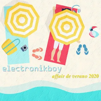 Affair de Verano (Remixes 2020) by Electronikboy