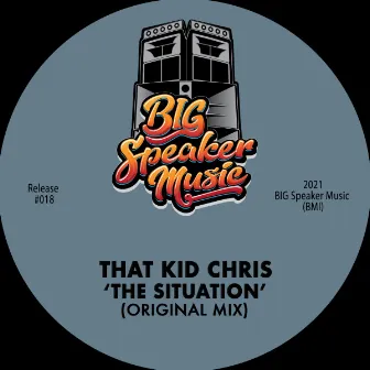 The Situation (Original Mix) by That Kid Chris