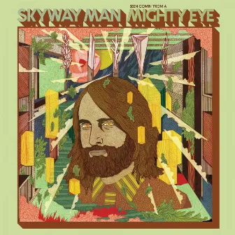 Seen Comin' from a Mighty Eye by Skyway Man