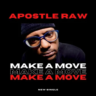 Make A Move by Apostle Raw