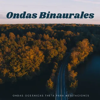 Ondas Binaurales: Ondas Oceánicas Theta Para Meditaciones by Biblioteca relajante del océano