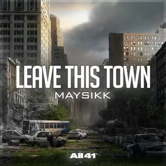 Leave This Town by Maysikk