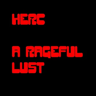 A Rageful Lust by Herc