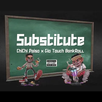 Substitue by ChiChi Pai$o