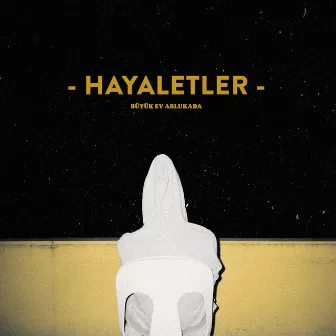 Hayaletler by Büyük Ev Ablukada