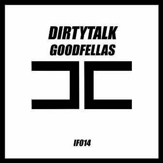 GoodFellas by Dirty Talk