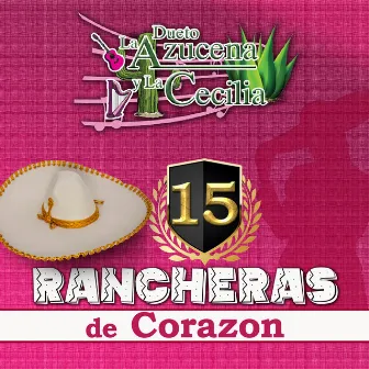 15 Rancheras De Corazon (Mariachi) by La Azucena Y La Cecilia