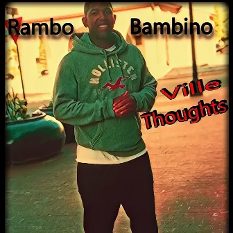 Ville Thoughts by Rambo Bambino